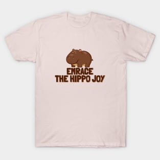 Embrace the hippo joy T-Shirt